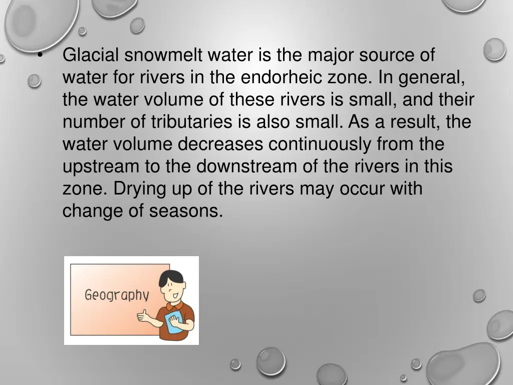 glacial snowmelt water is the major source