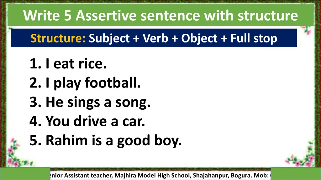 write 5 assertive sentence with structure