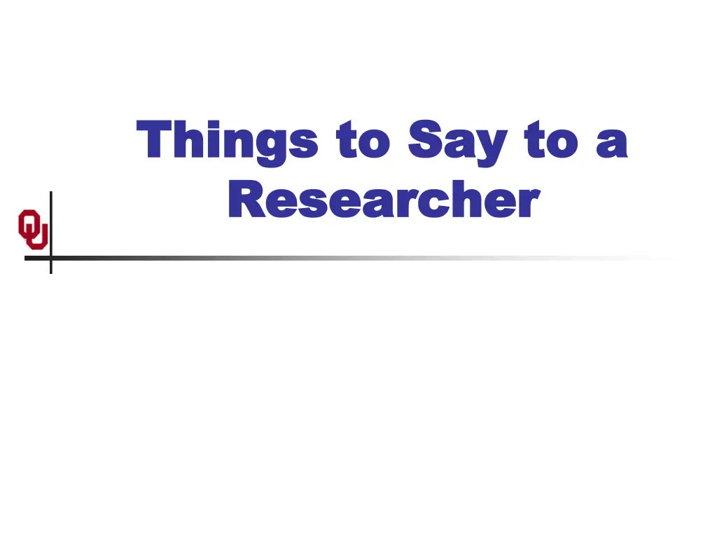 things to say to a things to say to a researcher