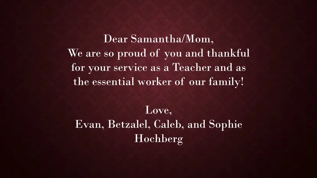 dear samantha mom we are so proud