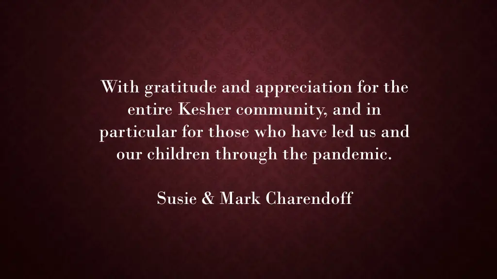 with gratitude and appreciation for the entire