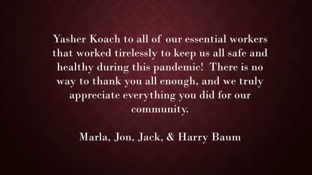 yasher koach to all of our essential workers that