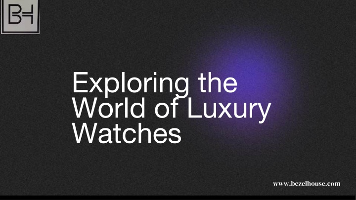 exploring the world of luxury watches