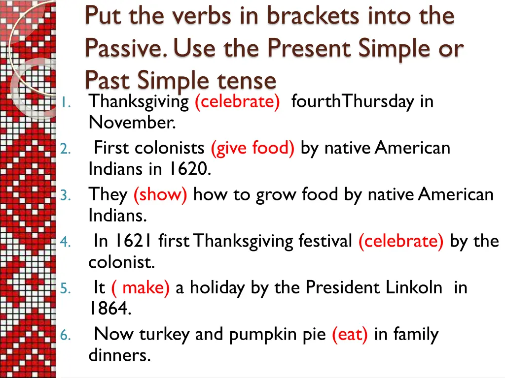 put the verbs in brackets into the passive