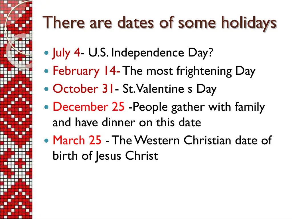 there are dates of some holidays