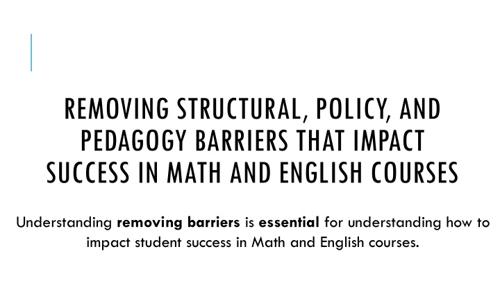 removing structural policy and pedagogy barriers