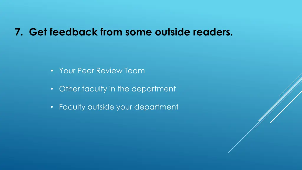 7 get feedback from some outside readers