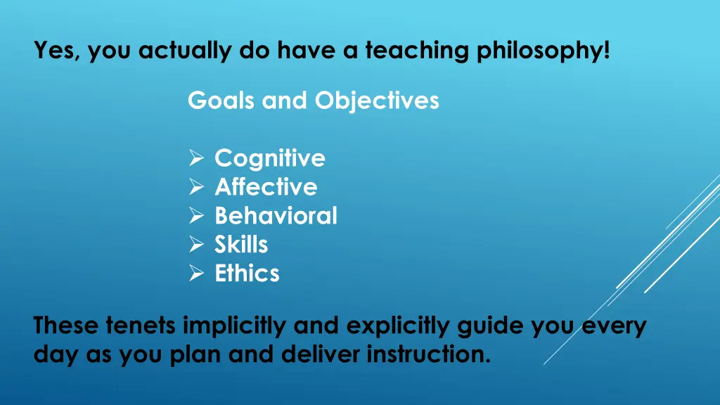 yes you actually do have a teaching philosophy