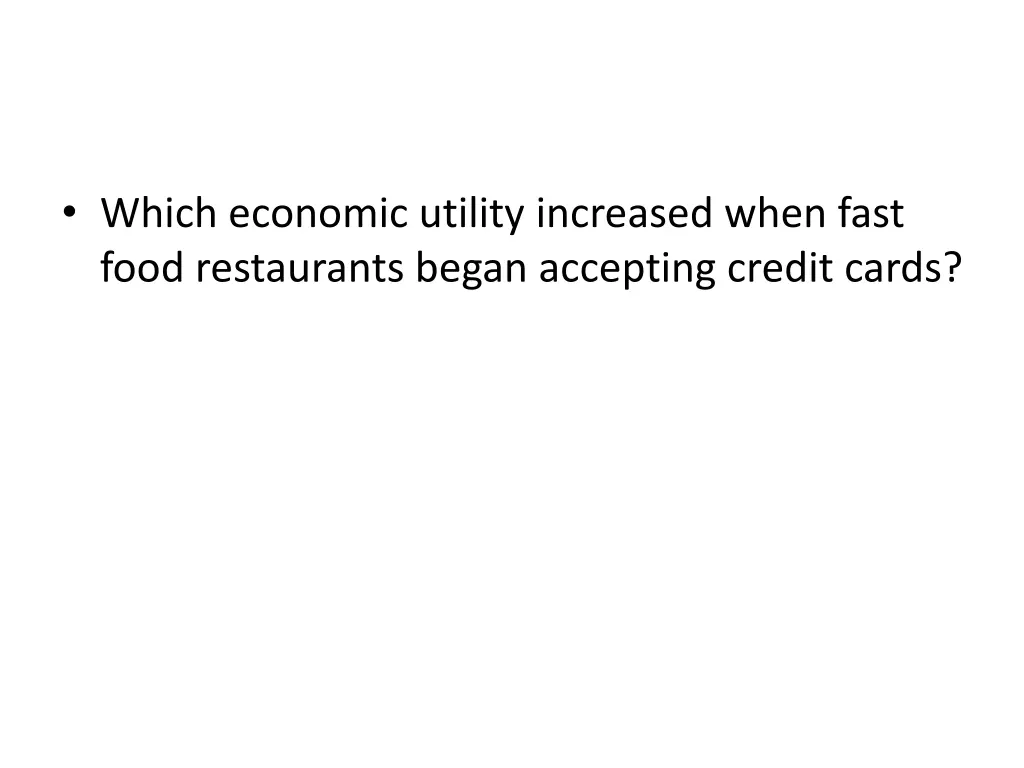 which economic utility increased when fast food