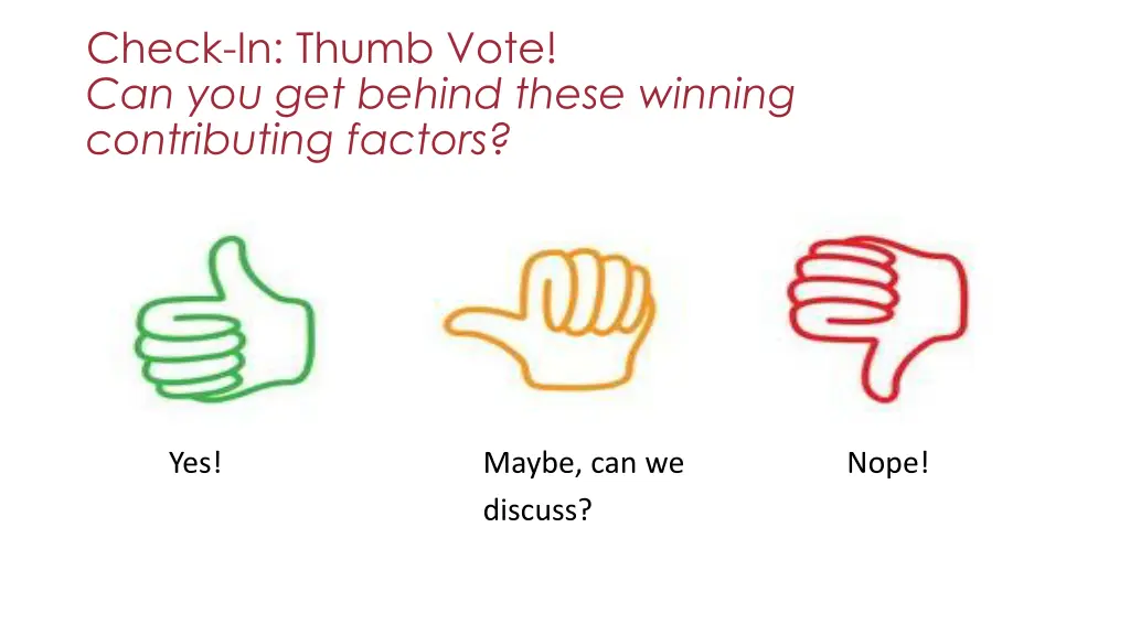 check in thumb vote can you get behind these