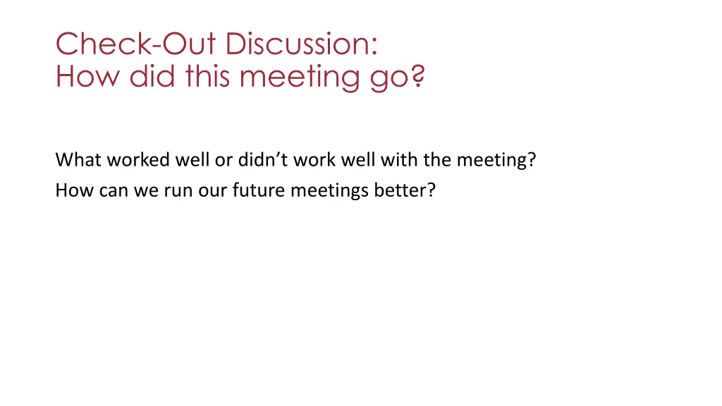 check out discussion how did this meeting go