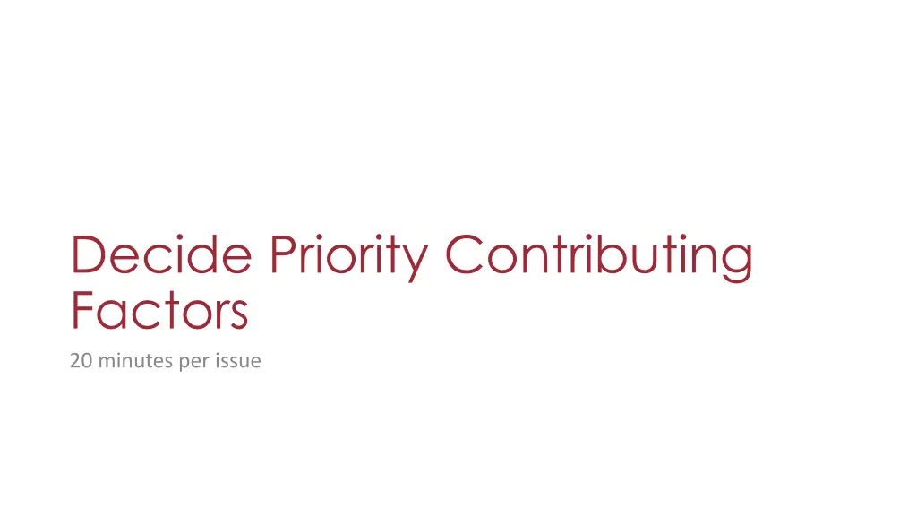 decide priority contributing factors 20 minutes