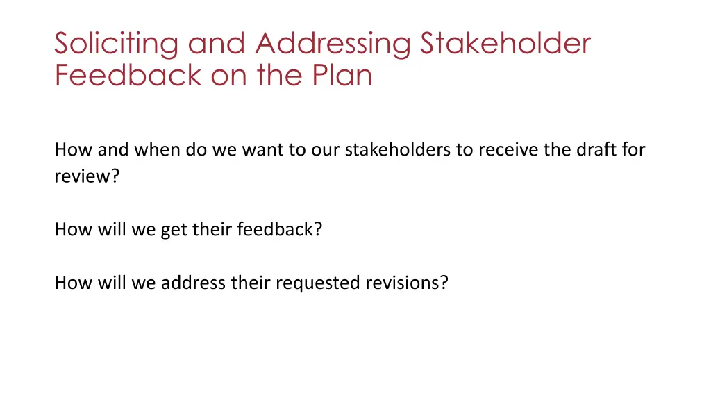 soliciting and addressing stakeholder feedback