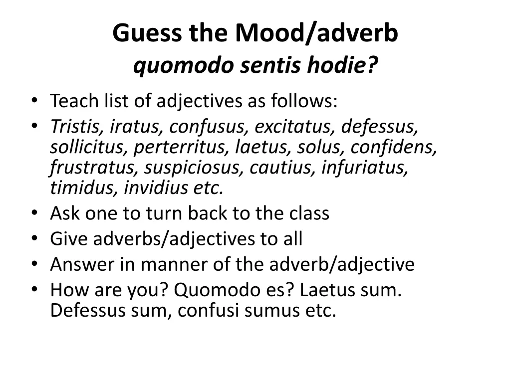 guess the mood adverb quomodo sentis hodie teach