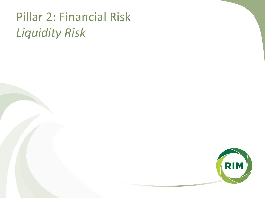 pillar 2 financial risk liquidity risk