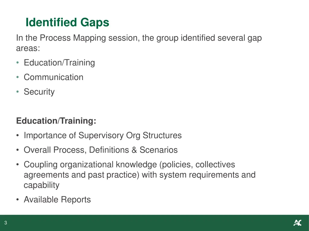 identified gaps in the process mapping session