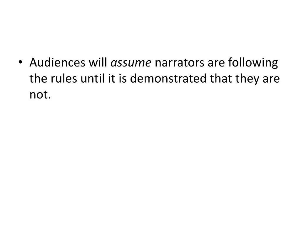 audiences will assume narrators are following