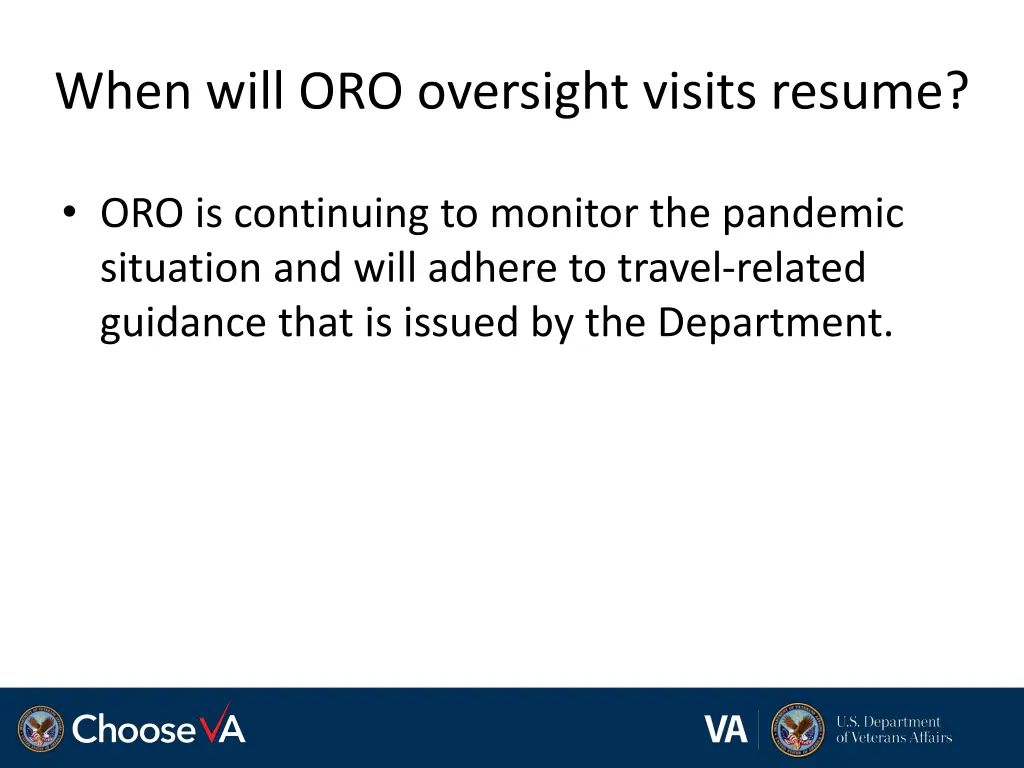 when will oro oversight visits resume