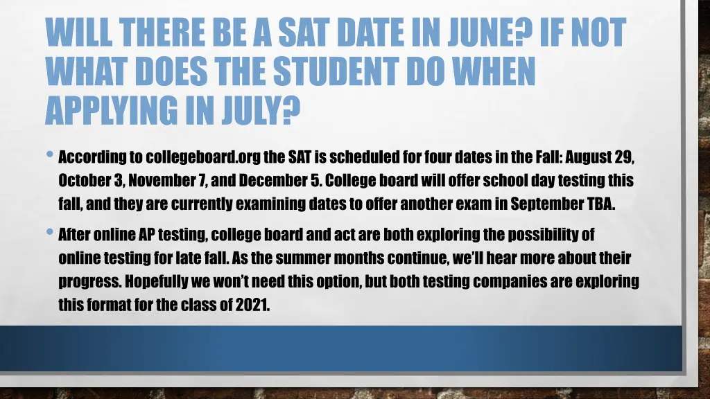 will there be a sat date in june if not what does