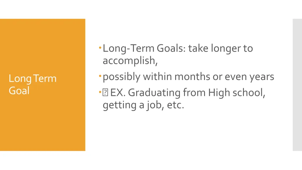 long term goals take longer to accomplish