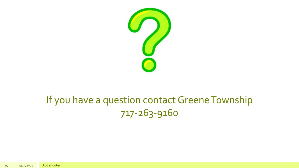 if you have a question contact greene township