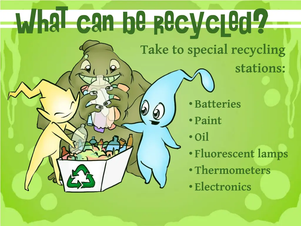 what can be recycled take to special recycling