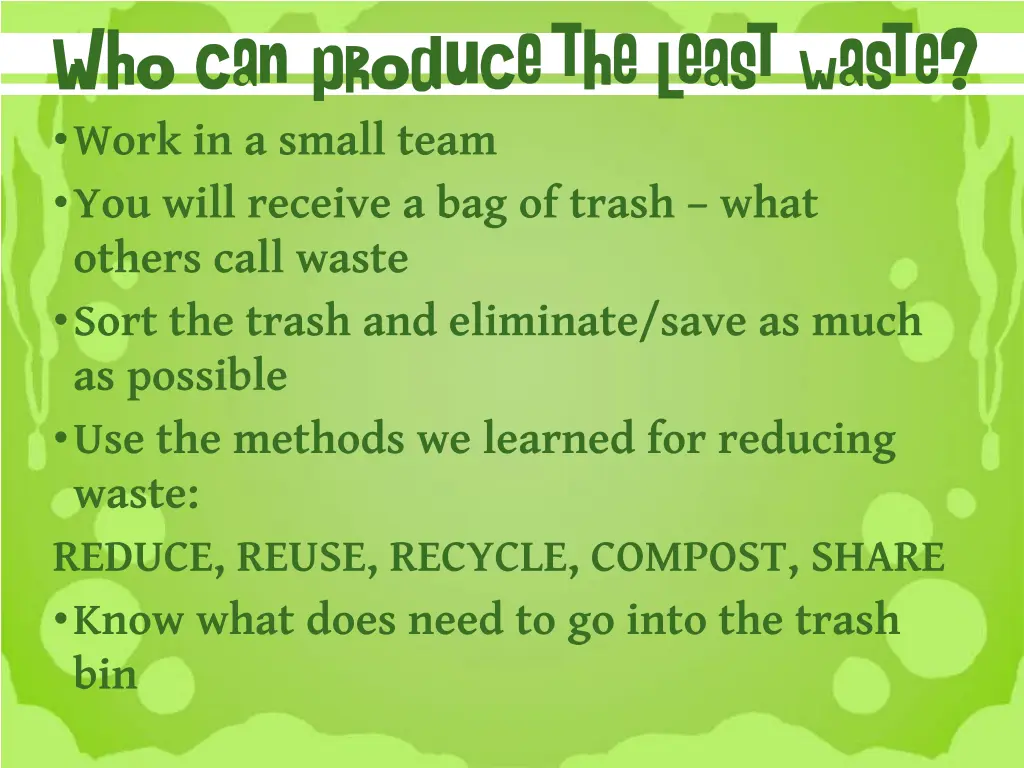 who can produce the least waste work in a small