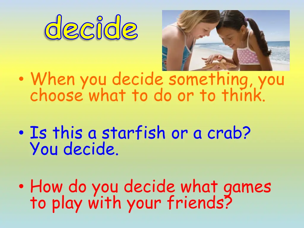 decide