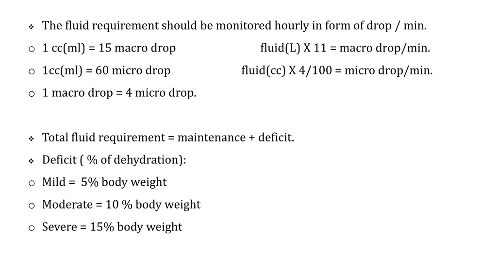 the fluid requirement should be monitored hourly