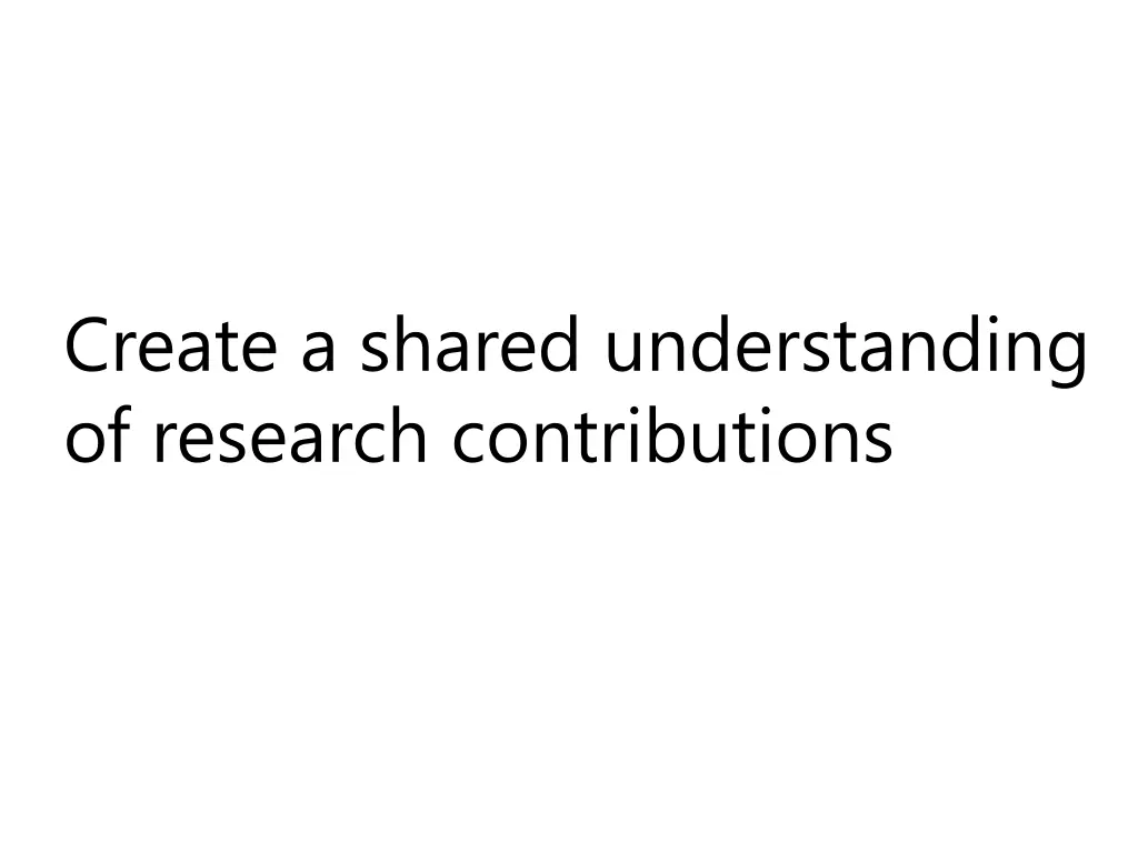 create a shared understanding of research