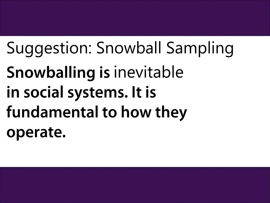 suggestion snowball sampling inevitable