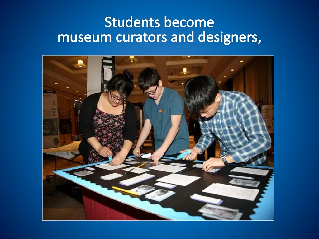 students become museum curators and designers