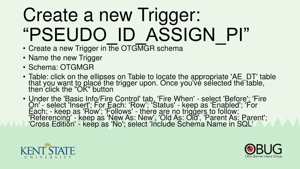 create a new trigger pseudo id assign pi create