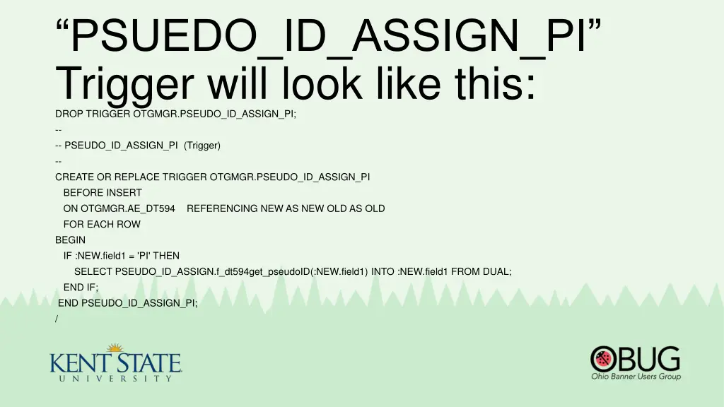 psuedo id assign pi trigger will look like this