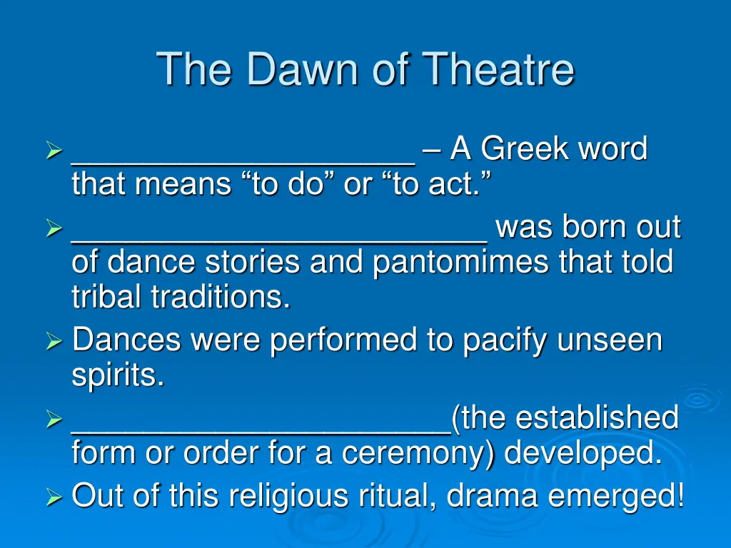 the dawn of theatre