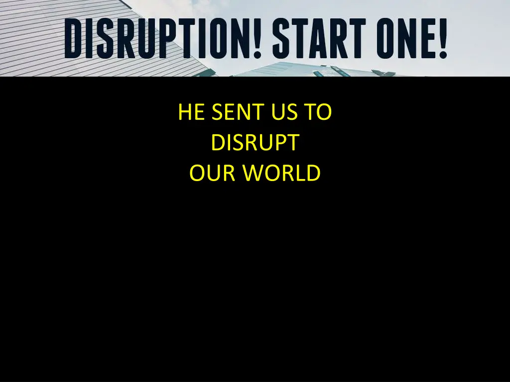 he sent us to disrupt our world 2