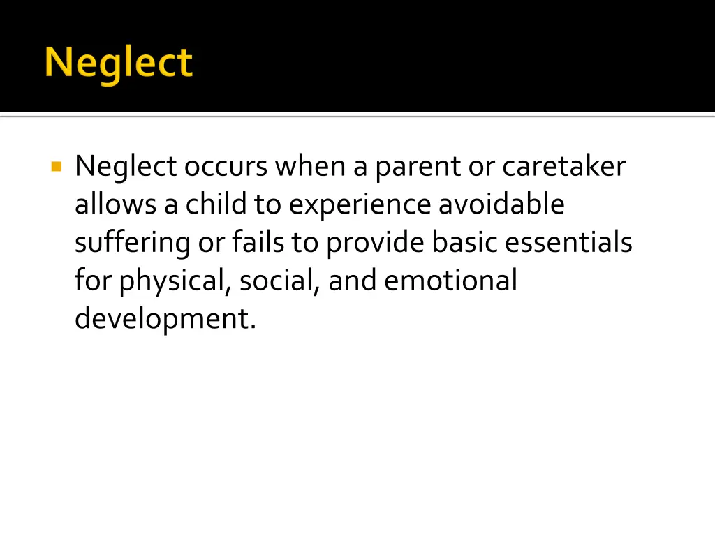 neglect occurs when a parent or caretaker allows