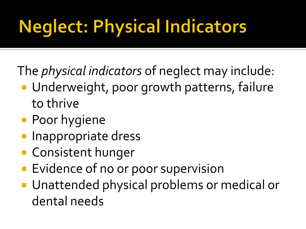 the physical indicators of neglect may include