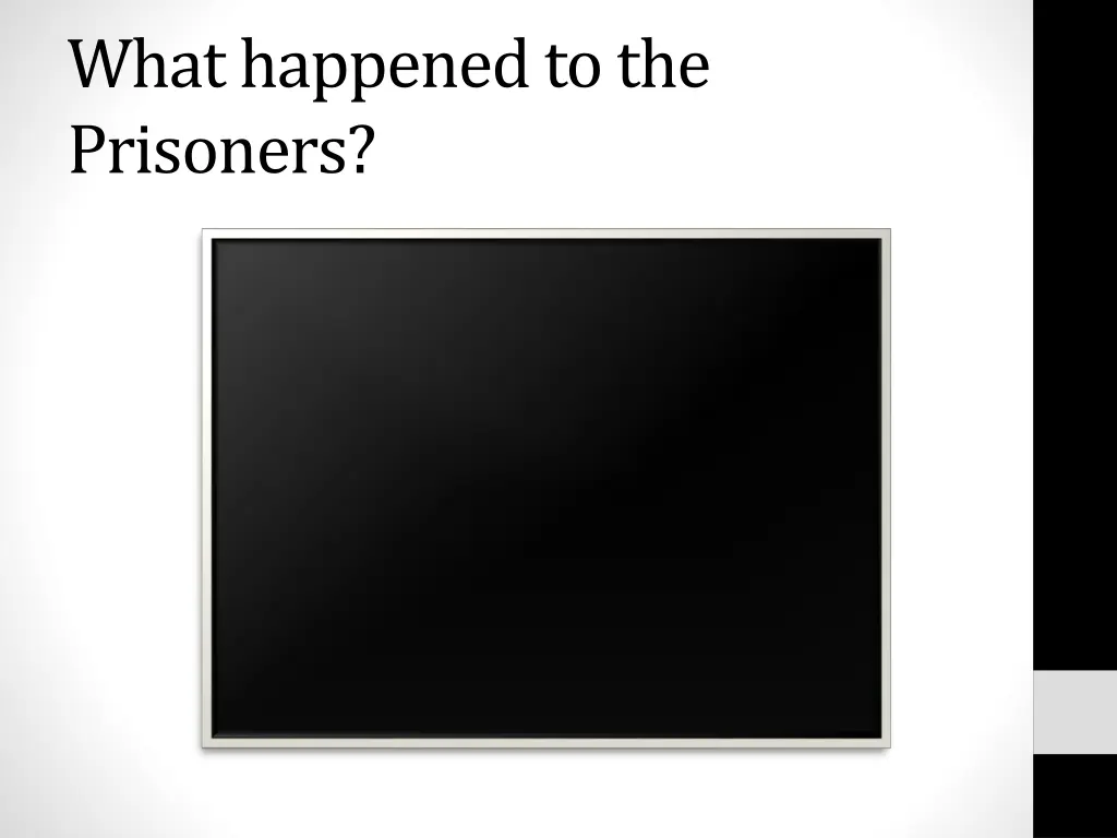 what happened to the prisoners