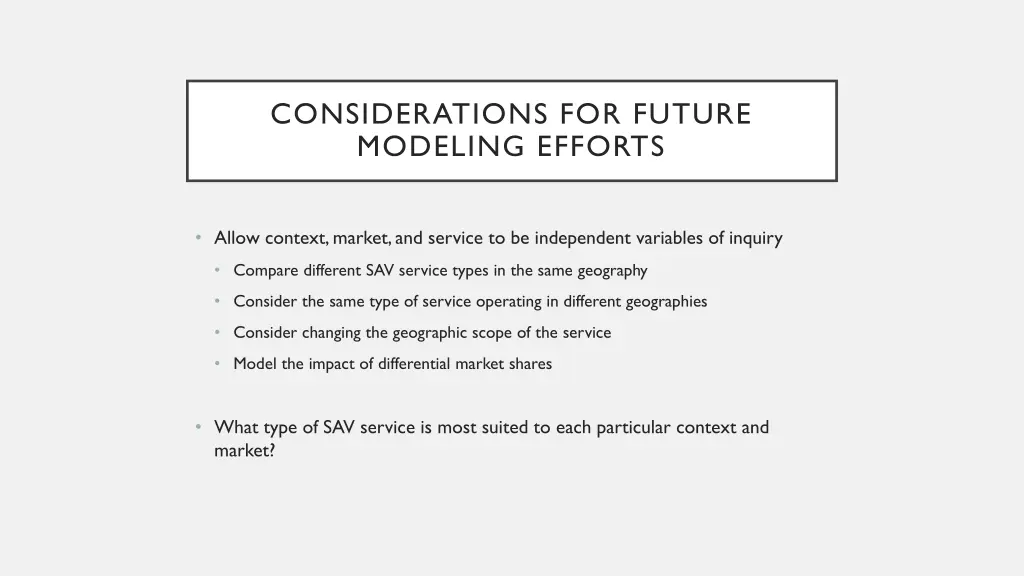 considerations for future modeling efforts