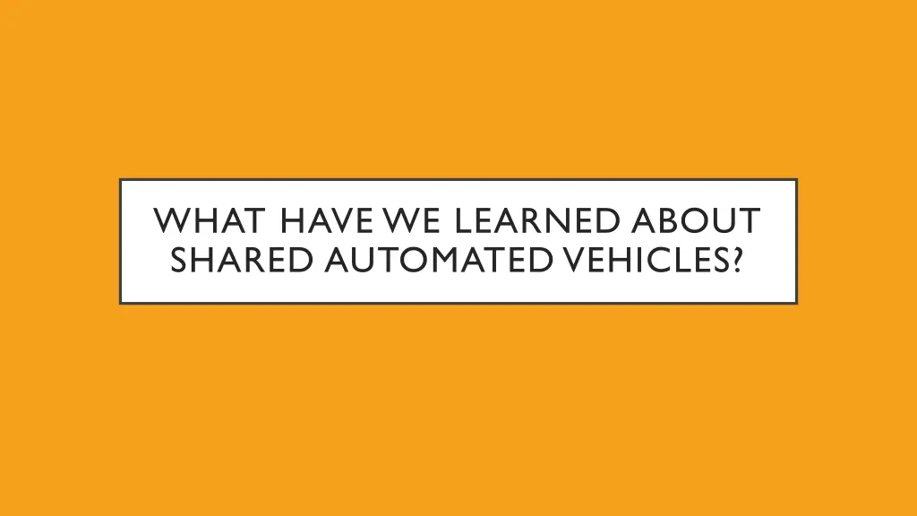 what have we learned about shared automated