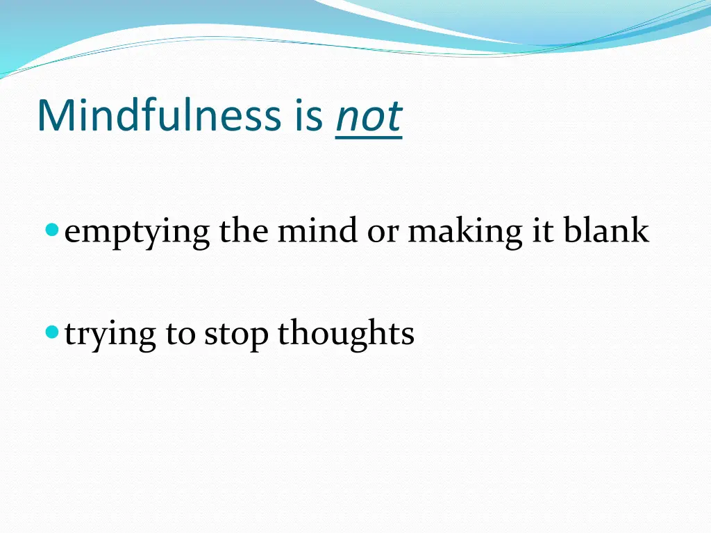 mindfulness is not