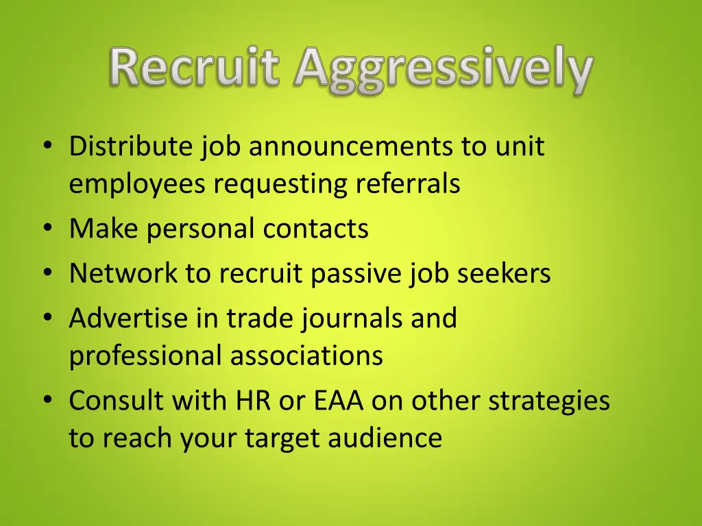 recruit aggressively