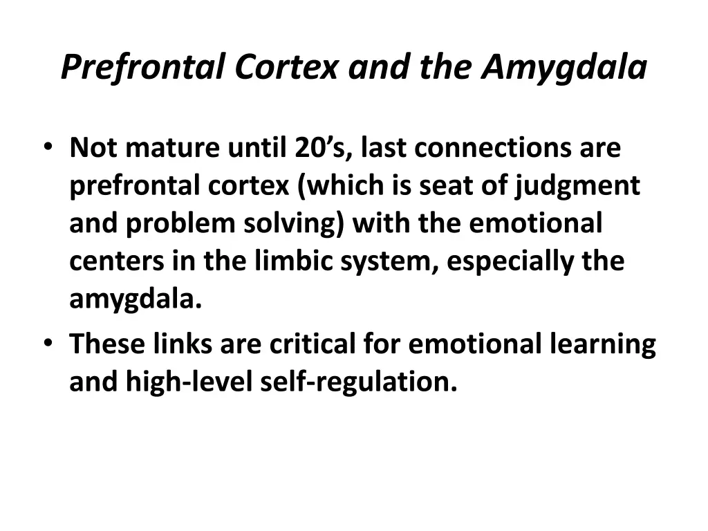 prefrontal cortex and the amygdala