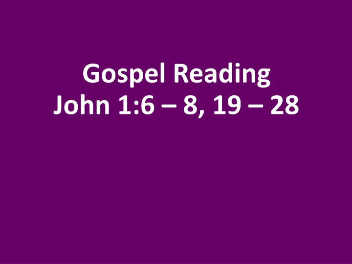 gospel reading john 1 6 8 19 28