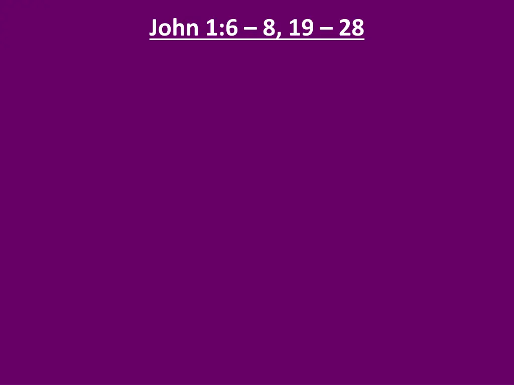 john 1 6 8 19 28 4