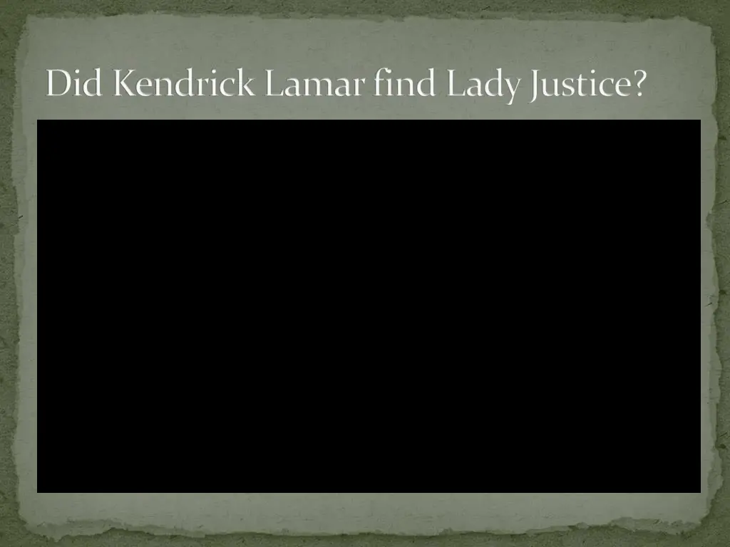 did kendrick lamar find lady justice