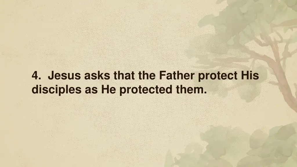 4 jesus asks that the father protect