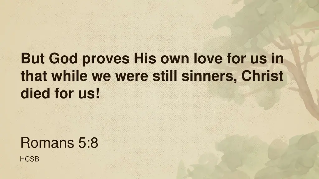 but god proves his own love for us in that while