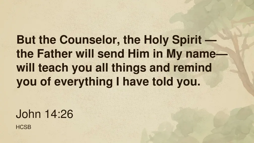 but the counselor the holy spirit the father will